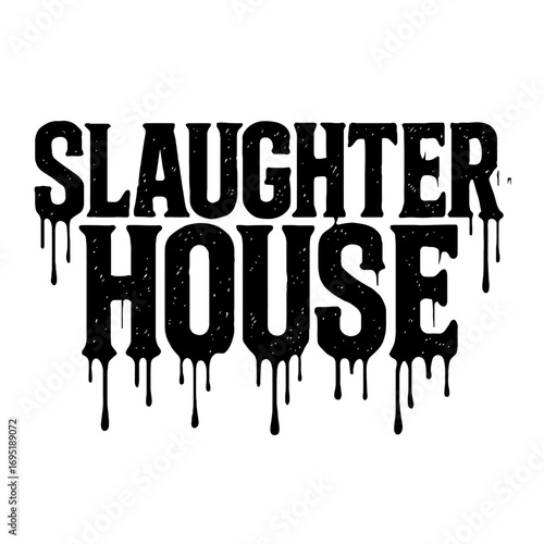 "SLAUGHTER HOUSE" dripping blood grunge horror font design. Bold, distressed, terrifying typographic logo for Halloween events, metal bands, haunted attractions, zombie games, macabre apparel, and ext