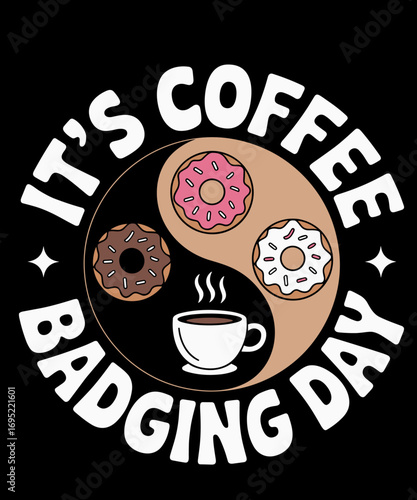 Funny It’s Coffee Badging Day