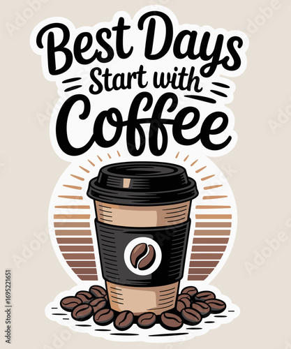 Funny Best Days Start With Coffee Lover