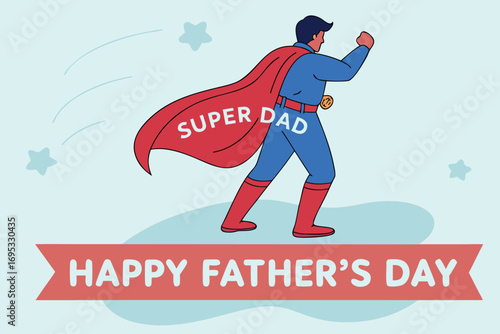 Father superhero in blue suit red cape with super dad text on cape and happy fathers day banner vector