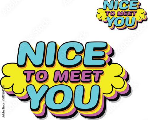 Nice To Meet You Text Graphic Sticker Design Colorful Greeting Typography