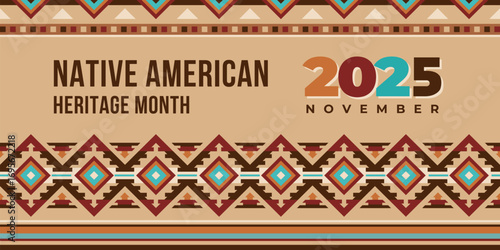 Native american heritage month 2025 greeting. Vector banner, poster, card, content for social media with text Native american heritage month, november. Brown background with native tribal pattern.