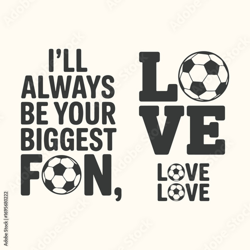 Vector art of ill always be your biggest fan, love soccer