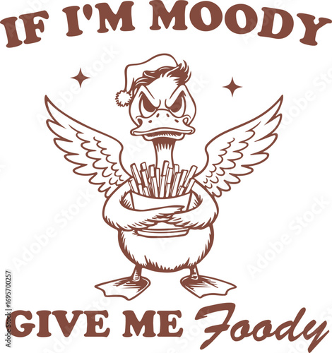 If I’m Moody Give Me Foody – Angry Duck Holding Fries, Hilarious Fast Food and Mood Design for Animal Humor Lovers and Foodies