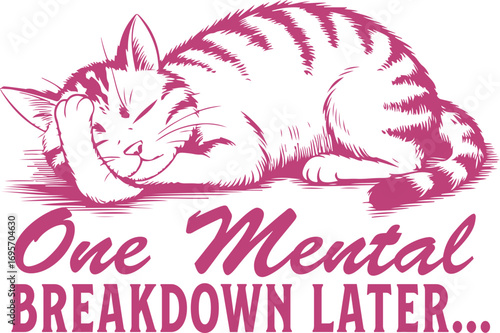 Cat Breakdown Nap – One Mental Breakdown Later – Funny Pink Kitten Illustration Sleeping Peacefully, Hilarious and Relatable Mood Design