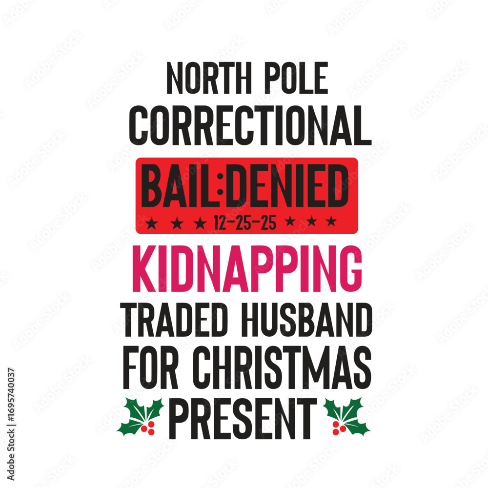 Fototapeta premium north pole correctional bail-denied kidnapping traded husband for christmas present