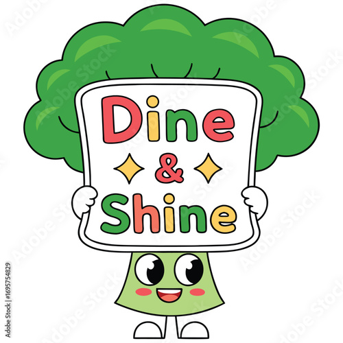 Cheerful broccoli mascot holds a sign reading Dine and Shine with a transparent background
