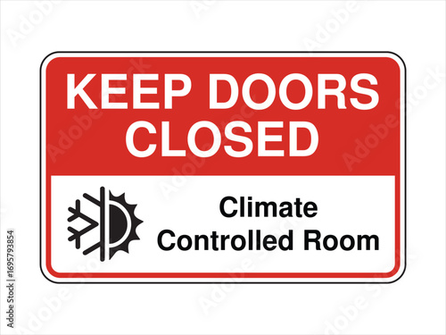 Notice Sign – Keep Doors Closed  Climate Controlled Room Instruction with Temperature Icon  Red and White Safety Sign for Labs, Clean Rooms, and Industrial Facilities
