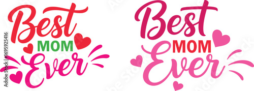 Best Mom Ever Lettering with Hearts – Mother’s Day Vector