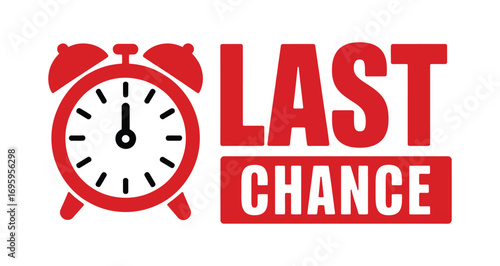 Bold last chance promotional graphic with red alarm clock and urgent text, highlighting final opportunity and time-sensitive marketing