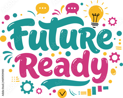 future ready modern hand lettering vector design with doodle gears and lightbulb for business and forward thinking inspiration