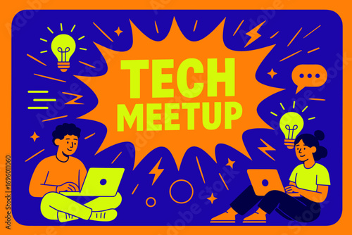 Tech Meetup banner flat vector illustration bold oversized text inside splash explosion cartoon characters sitting with laptops and light bulbs bright solid colors in vivid indigo tangerine.