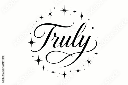 Truly elegant calligraphy lettering graceful delicate flow surrounded by sparkles circular frame composition clean white background vector look high contrast.