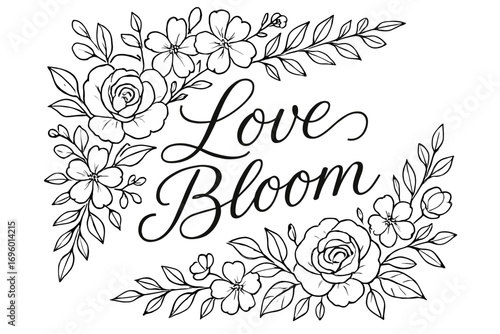 Love Bloom thin line calligraphy floral romantic tone surrounded by flowers and leaves diagonal decorative composition clean white background vector look high contrast.