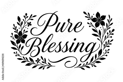 Pure Blessing elegant calligraphy lettering luminous softness surrounded by floral details horizontal balanced layout clean white background vector look high contrast.