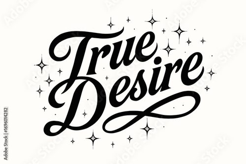True Desire bold vintage calligraphy romantic deep strokes surrounded by glowing sparkles diagonal decorative composition clean white background vector look high contrast.