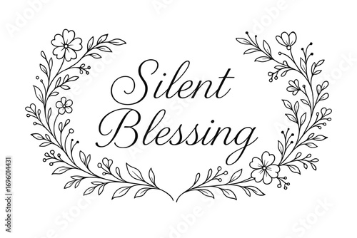 Silent Blessing thin line calligraphy calm delicate strokes surrounded by floral ornaments horizontal balanced layout clean white background vector look high contrast.