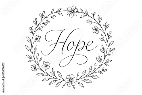 Hopeful thin line calligraphy delicate uplifting flow surrounded by floral ornaments circular frame composition clean white background vector look high contrast.