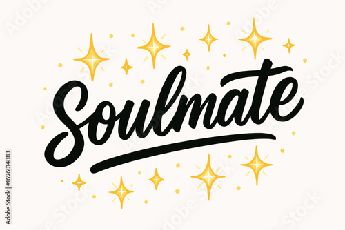 Soulmate modern hand lettering playful casual tone surrounded by glowing sparkles diagonal decorative composition clean white background vector look high contrast.