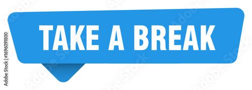 take a break sticker. take a break blue sign isolated on transpatent background