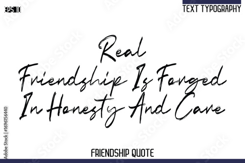 Real Friendship Is Forged In Honesty And Care    -Trendy Friendship Quote Brush Hand Drawn Text Lettering Vector