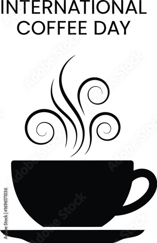 International coffee day with a cup of coffee and steam coming out of it in black color