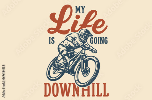 Downhill Mountain Bike Poster. Retro Cycling Illustration. Vintage Extreme Sport Artwork. Biker Life Graphic.