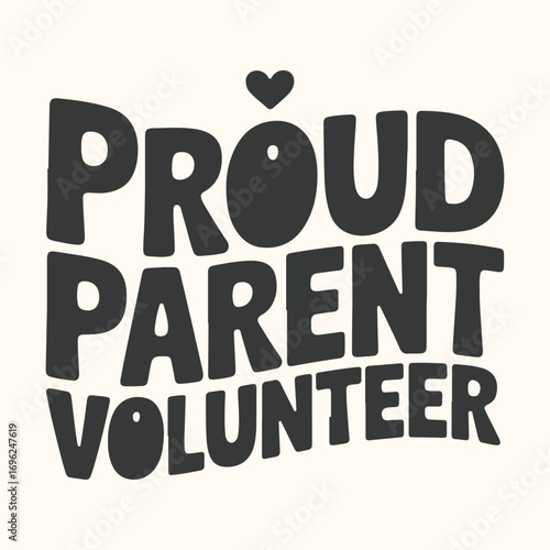 Vector art of proud parent volunteer text with a heart and eye graphic, isolated on a light background