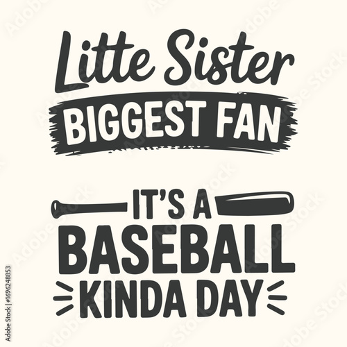 Vector art of little sister biggest fan its a baseball kinda day text design