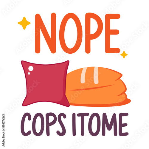 Cozy Denial with "Nope Cops Itome" Message