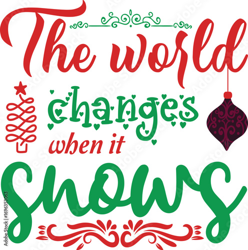 The World Changes When It Snows Winter SVG Typography Design