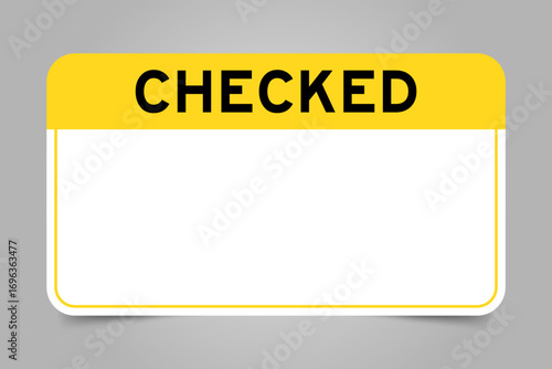Label banner that have yellow headline with word checked and white copy space, on gray background