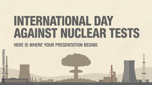 Commemorating the Global Stand Against Nuclear Weapons Testing, Promoting Peace and Disarmament Worldwide for Future Generations