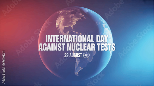 International Day Against Nuclear Tests A Call for Peace