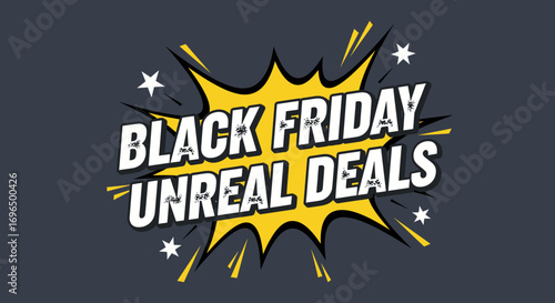 Vibrant Black Friday promotional design emphasizing unreal deals and discounts in a comic book style