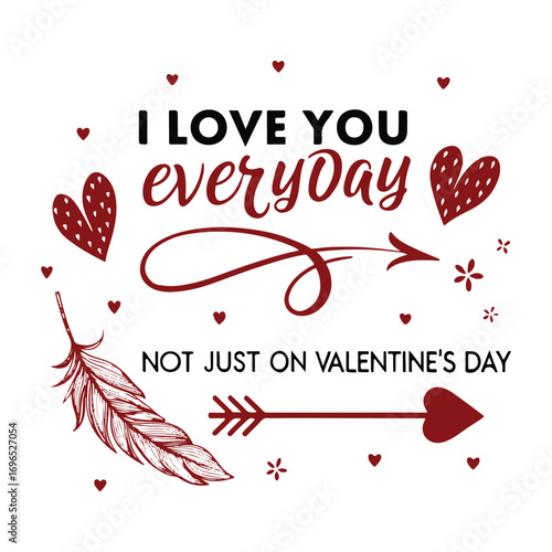 I love you everyday quote with hearts and arrows