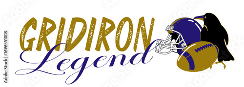 “GRIDIRON Legend” text with purple helmet, gold football and raven silhouette. A gritty, high-impact design celebrating football legacy, pride, and competitive spirit.
