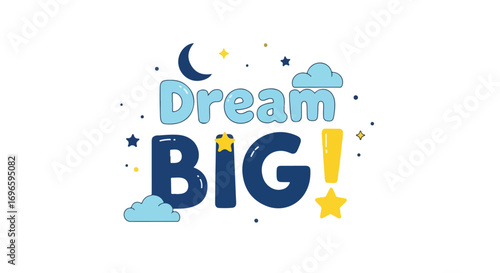 Motivational typography illustration with 'Dream Big' phrase and celestial elements on clean backdrop