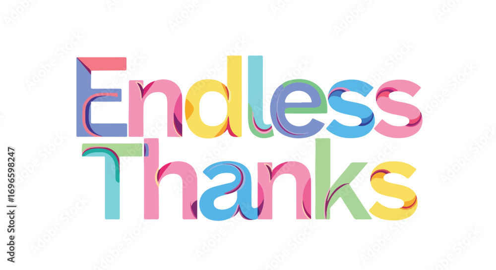 Obraz premium Gratitude expression with vibrant letterforms conveying appreciation and acknowledgement in a colorful design of 'Endless Thanks' message