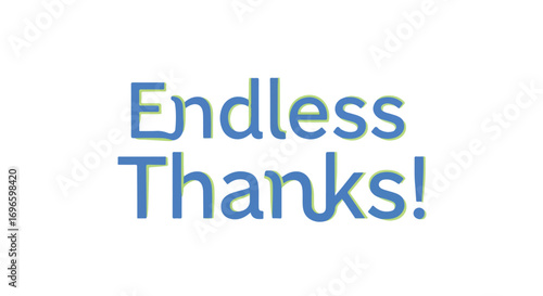 Expressing gratitude and appreciation with cheerful endless thanks typography concept and design for conveying sincere acknowledgement and grateful