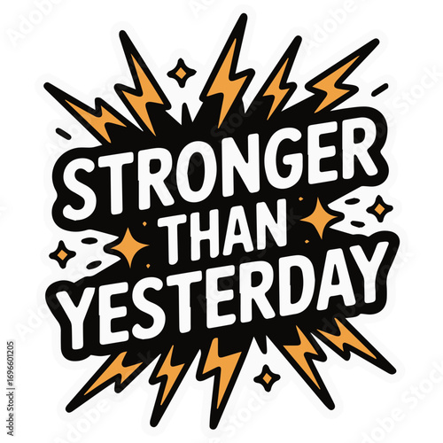 Stronger Than Yesterday Typography with Lightning Bolt Accents