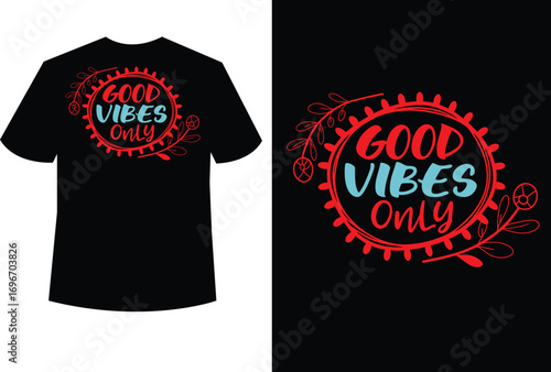 T-shirt design with good vibes only message on black background