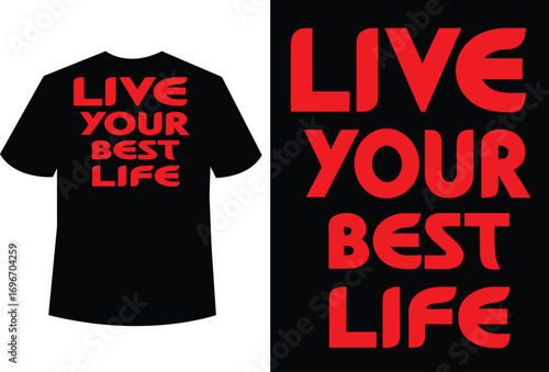 T-shirt design: Live your best life message on apparel