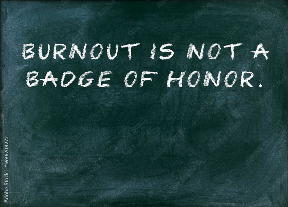 Fototapeta premium Burnout is not a badge of honor Sustainability > short-term