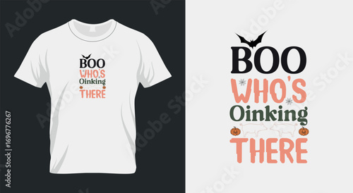 “Boo Who’s Oinking There Funny Pig Halloween T-Shirt”