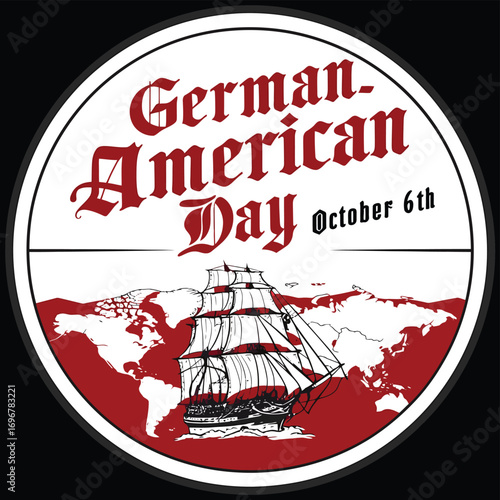 Vector art of germanamerican day celebration with a sailing ship and world map graphic, text october 6th