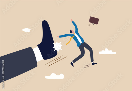 Being fired from work, company lay off or underperform employee, business failure or mistake concept, angry giant boss kick fired businessman employee away form office.