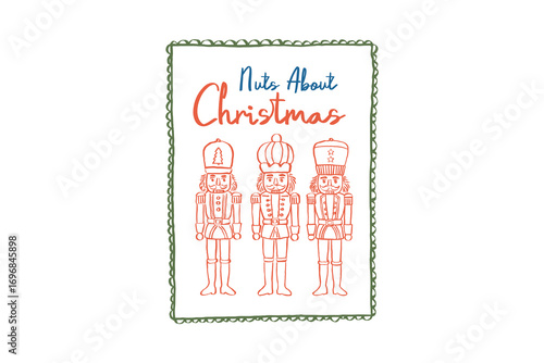 Nuts About Christmas Nutcrackers, Hand Drawn Christmas Frame Nutcracker Soldiers Toy Illustration Design