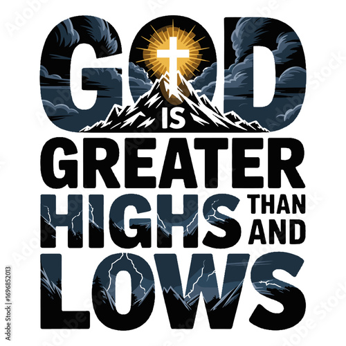 God is Greater Than Highs and Lows Typography with Mountain and Storm Scenes vector illustration
