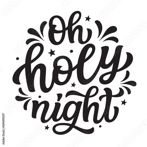 Oh holy night. Hand lettering quote in a round shape isolated on white background. Vector typography for posters, cards, holiday decor, Christmas ornaments